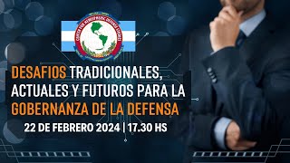 DESAFIOS TRADICIONALES ACTUALES Y FUTUROS PARA LA GOBERNANZA DE LA DEFENSA [upl. by Flossy]