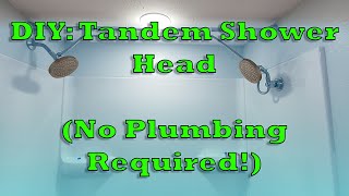 DIY Tandem Shower Head No Plumbing Required [upl. by Laurinda546]