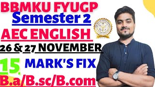 15 अंक वाला प्रश्न ☑️ पक्का AEC English FYUGP Semester  2 BBMKU 202327 Session 26 amp 27 November [upl. by Alyt]