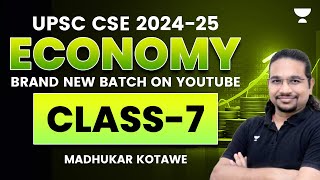 UPSC CSE 202425  Economy  Class 7  Madhukar Kotawe [upl. by Palla]