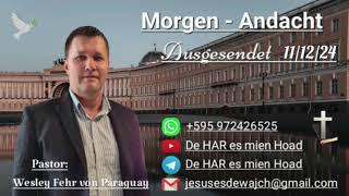 Pastor Wesley Fehr  MorgenAndacht 111224 [upl. by Yorick]