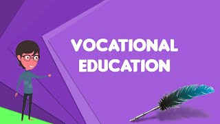 What is Vocational education Explain Vocational education Define Vocational education [upl. by Ardie]