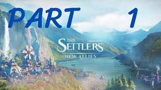 Lets Play The Settlers New Allies Part 1 [upl. by Stoneham468]