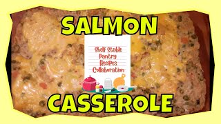 SALMON CASSEROLESHELF STABLE PANTRY [upl. by Cleodell723]