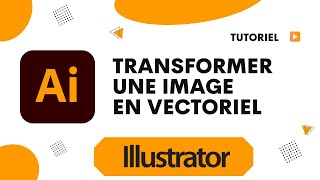 Comment transformer une image en vectoriel Illustrator [upl. by Aneekal596]