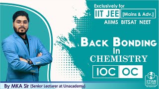 Back Bonding in Chemistry  Inorganic and Organic Chemistry  IIT Jee Mains Advance NEET amp AIIMS [upl. by Elgar]