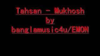 Tahsan Mukhosh [upl. by Anelet35]