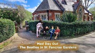 Mad Day Out The Beatles in St Pancras Gardens  London Now and then [upl. by Ogg]