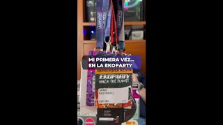 Mi primera vez 😏 En la EKOPARTY [upl. by Hukill302]