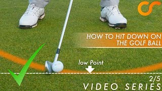 GOLF  HOW TO HIT DOWN ON THE BALL [upl. by Pathe16]