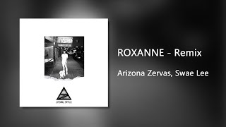 ROXANNE  Remix  Arizona Zervas amp Swae Lee Clean [upl. by Enoved158]