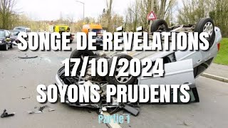 SONGE DE RÉVÉLATIONS  17102024  SOYONS PRUDENTSPARTIE 1 [upl. by Marlo]