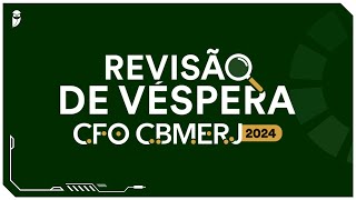 Revisão de Véspera  CFOCBMERJ 2024  Corpo de Bombeiros Militar Estado do RJ [upl. by Kussell]