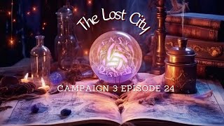 The Lost City  Easy Dispell  Campaign 3 Episode 24 [upl. by Hsekin12]