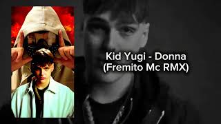 Kid Yugi  Donna Fremito Mc RMX [upl. by Fenner357]