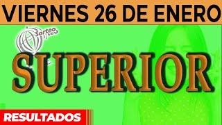 Resultado del sorteo de Superior del Viernes 26 de Enero de del 2024 [upl. by Sitto249]