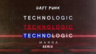 Daft Punk  Technologic MANNA Remix [upl. by Peper]