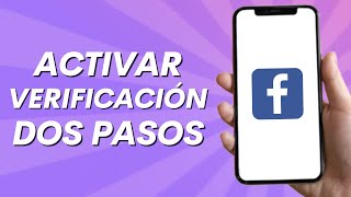 Cómo Activar la Verificación en dos Pasos en Facebook Tutorial Completo [upl. by Lleddaw]