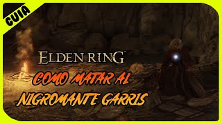 NIGROMANTE GARRIS  GUIA DE COMO MATARLO FACIL  NECROMANCER GARRIS BOSS  ELDEN RING [upl. by Aisercal]