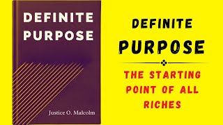 Definite Purpose The Starting Point Of All Riches Audiobook [upl. by Hilary]