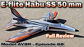 EFlite Habu SS Super Sport 50mm EDF Jet BNF Basic with SAFE Select and AS3X  Model AV8R Review [upl. by Pittman]