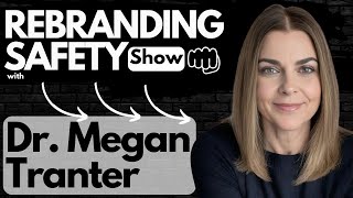 How to be successful in safety  Rebranding Safety with Dr Megan Tranter [upl. by Herstein]