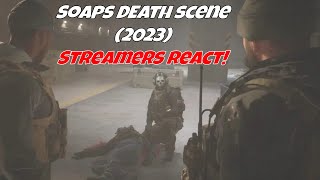 Streamers React Soaps death  Modernwarfare 3 2023 modernwarfare soap 141 [upl. by Schouten]