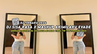 DJ SISA RASA X MASHUP AKIMILAKU EVADE SIMPLE BEAT  MENGAPA MASIH ADA SISA RASA DI DADA VIRAL TIKTOK [upl. by Cleodal]