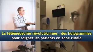 La télémédecine révolutionnée  des hologrammes pour soigner les patients en zone rurale  AI3T [upl. by Sianna]