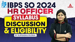 IBPS SO HR Notification 2024  IBPS SO HR Syllabus 2024 amp Eligibility Criteria  IBPS SO 2024 [upl. by Lawtun]