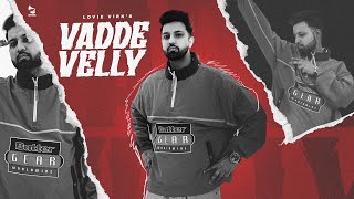 Vadde Velly  Lovie virk Official Video Kaos Production  Old skool records  Punjabi song 2024 [upl. by Erlandson]