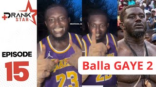 Prank star BALLA GAYE 2 «xawma makhfouss xawma faléwoumala » [upl. by Claretta]