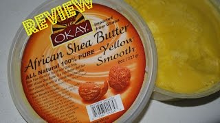 Review Of OKAY African Shea Butter All Natural 100 Pure  Natural Hair  love4debody [upl. by Raybourne803]