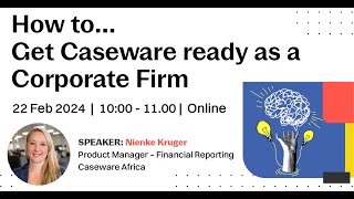 How to get Caseware ready as a Corporate Firm [upl. by Zwiebel]