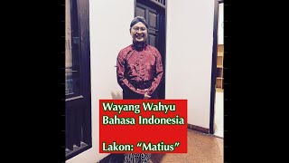 Wayang Wahyu Bahasa Indonesia Lakon quotMatiusquot Dalang RM Handi S Pr [upl. by Noloc302]