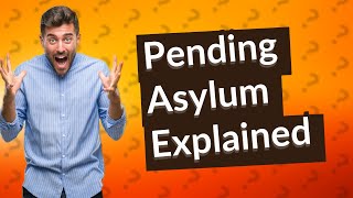 What is current immigration status for pending asylum [upl. by Gnilrad]