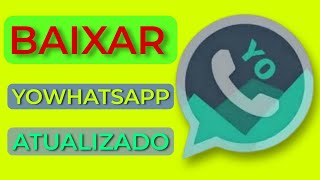 YOWHATSAPP ATUALIZADO 2024 COMO BAIXAR YOWHATSAPP ATUALIZADO 2024 [upl. by Analat498]