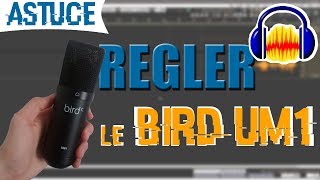 REGLER LE BIRD UM1 avec AUDACITY  Astuce [upl. by Anelra]