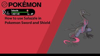 How to use Salazzle in Pokemon Sword and Shield Salazzle Moveset [upl. by Inalak]