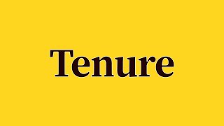 Tenure Pronunciation and Meaning [upl. by Deryl471]