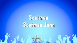 Scatman  Scatman John Karaoke Version [upl. by Kihtrak]