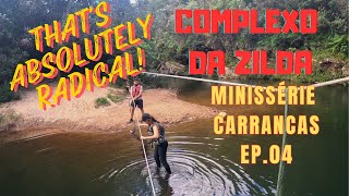 TRILHA DIFÍCIL  COMPLEXO DA ZILDA  MINISSÉRIE CARRANCAS  EP 04 [upl. by Ellekim]