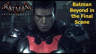 Batman Arkham Knight Batman Beyond 2039 in the Final Scene [upl. by Orelle]