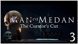 Man of Medan  The Curators Cut  Episode 3 [upl. by Gelhar174]