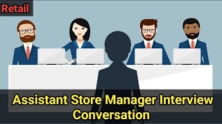 Assistant Store Manager Interview Questions and Answers Conversation [upl. by Lrat]