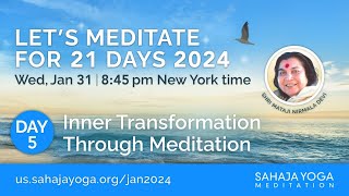 21 Day Meditation Course 2024  Day 5 Inner Transformation Through Meditation [upl. by Isia]