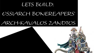 Lets Build Ossiarch Bonereapers ArchKavalos Zandtos [upl. by Anerac379]