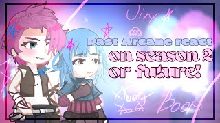 Past arcane react to the future or season 2 🎪 •engrus•  🎪 reaction gacha life 2 [upl. by Gemina433]