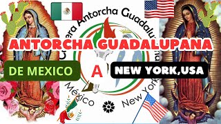 ANTORCHA GUADALUPANA DE MEXICO ASTA NEW YORKUSA [upl. by Etnuad]