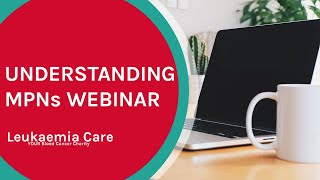 Understanding Myeloproliferative Neoplasms WEBINAR [upl. by Acilef]